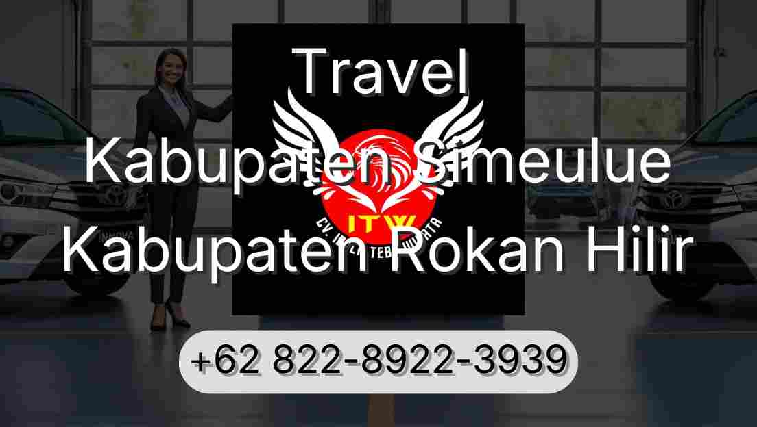 Travel Kabupaten Simeulue Kabupaten Rokan Hilir
