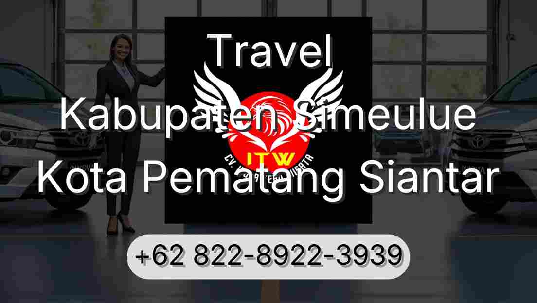 Travel Kabupaten Simeulue Kota Pematang Siantar