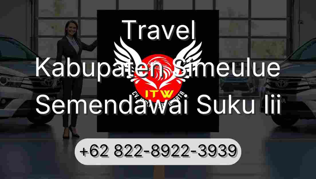 Travel Kabupaten Simeulue Semendawai Suku Iii