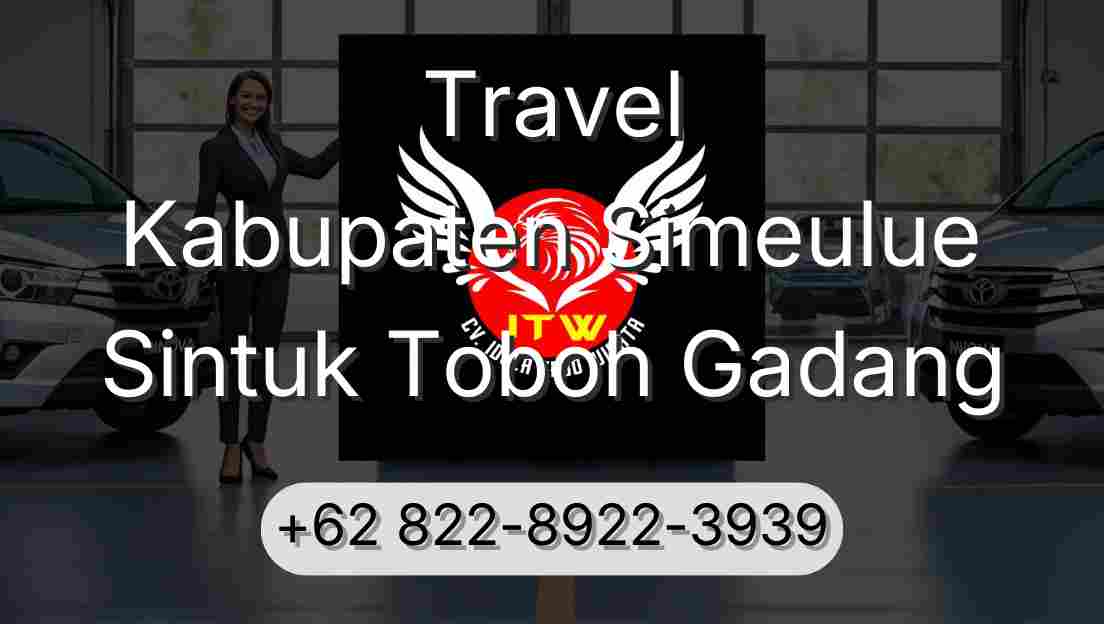 Travel Kabupaten Simeulue Sintuk Toboh Gadang