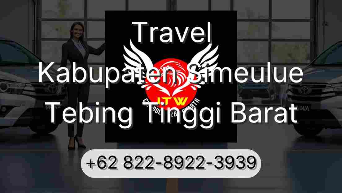 Travel Kabupaten Simeulue Tebing Tinggi Barat