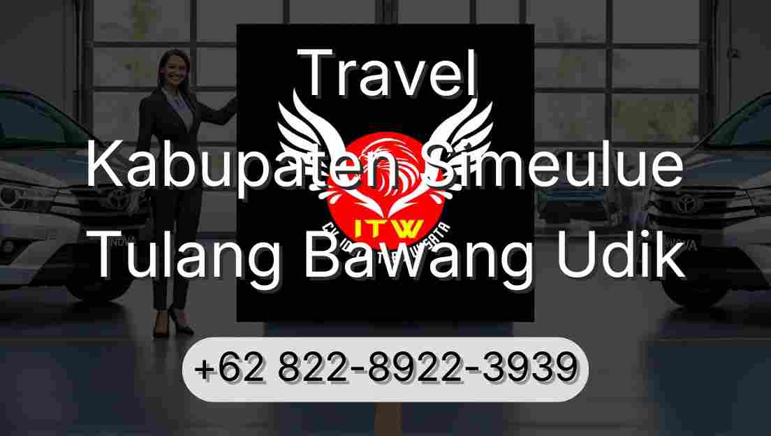 Travel Kabupaten Simeulue Tulang Bawang Udik