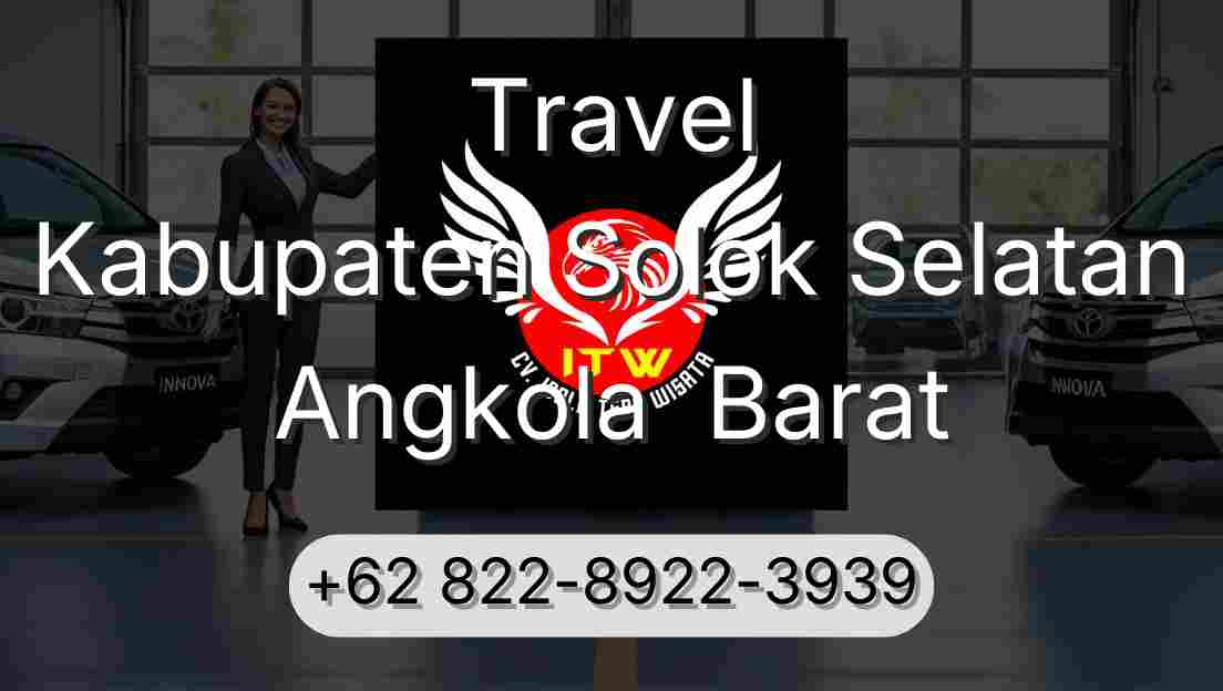 Travel Kabupaten Solok Selatan Angkola  Barat