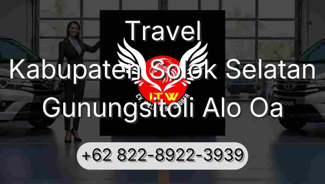 Travel Kabupaten Solok Selatan Gunungsitoli Alo Oa