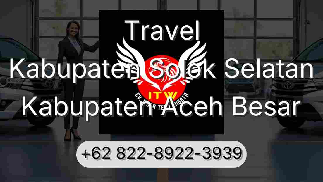 Travel Kabupaten Solok Selatan Kabupaten Aceh Besar