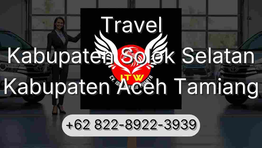 Travel Kabupaten Solok Selatan Kabupaten Aceh Tamiang