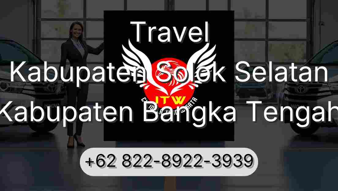 Travel Kabupaten Solok Selatan Kabupaten Bangka Tengah