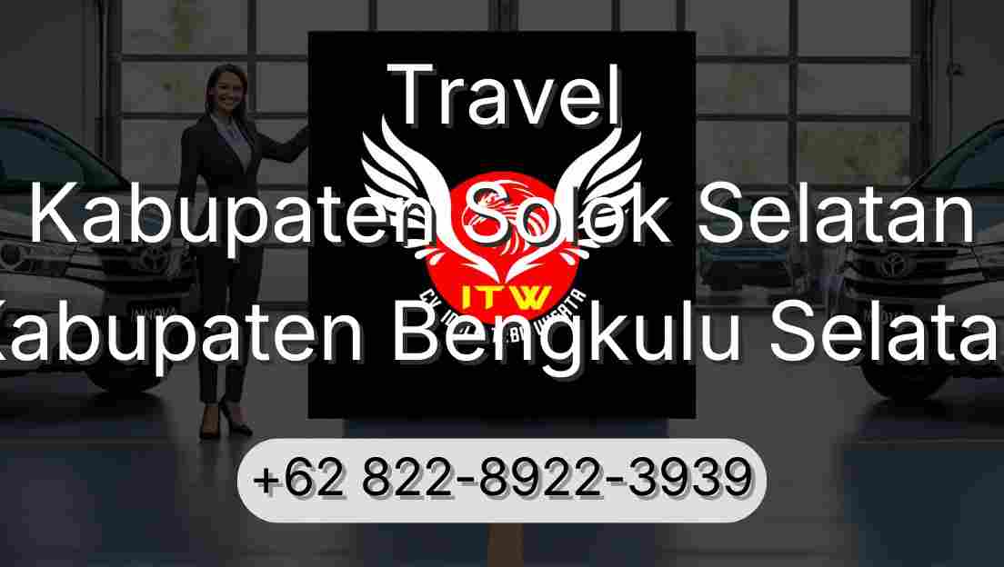 Travel Kabupaten Solok Selatan Kabupaten Bengkulu Selatan