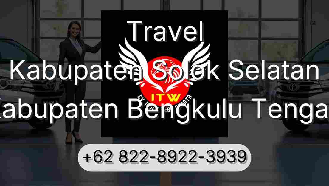 Travel Kabupaten Solok Selatan Kabupaten Bengkulu Tengah