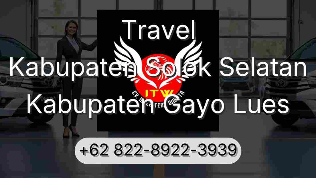 Travel Kabupaten Solok Selatan Kabupaten Gayo Lues
