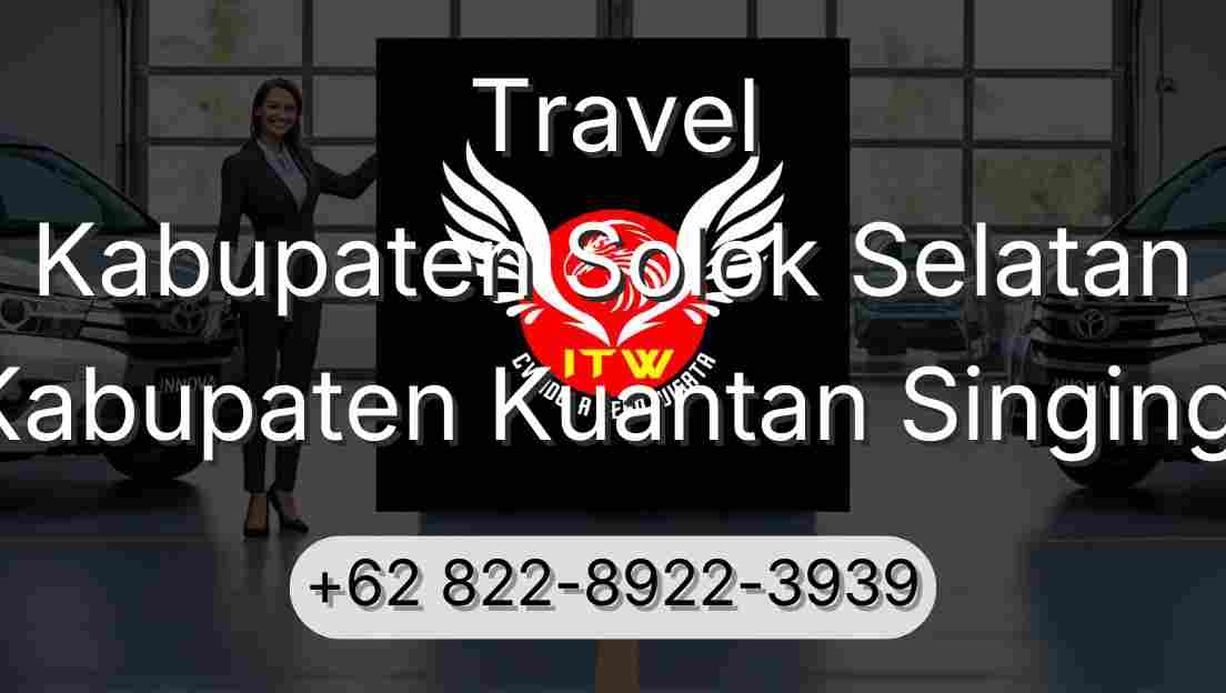 Travel Kabupaten Solok Selatan Kabupaten Kuantan Singingi