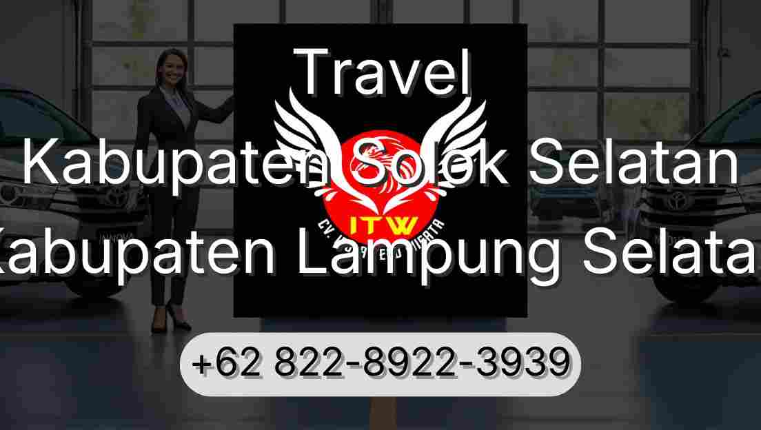 Travel Kabupaten Solok Selatan Kabupaten Lampung Selatan