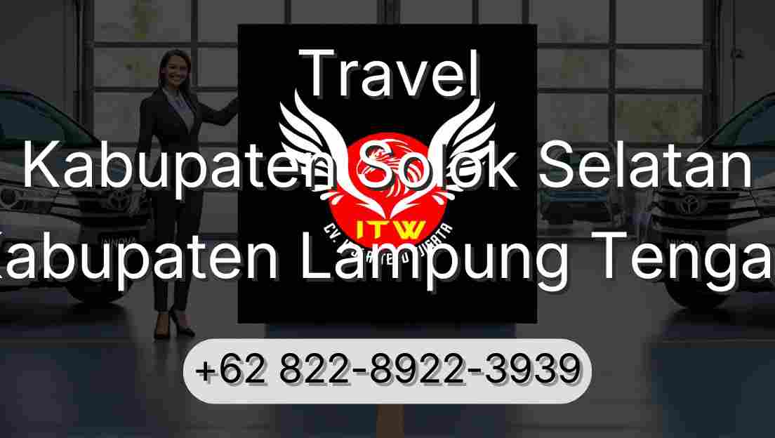 Travel Kabupaten Solok Selatan Kabupaten Lampung Tengah