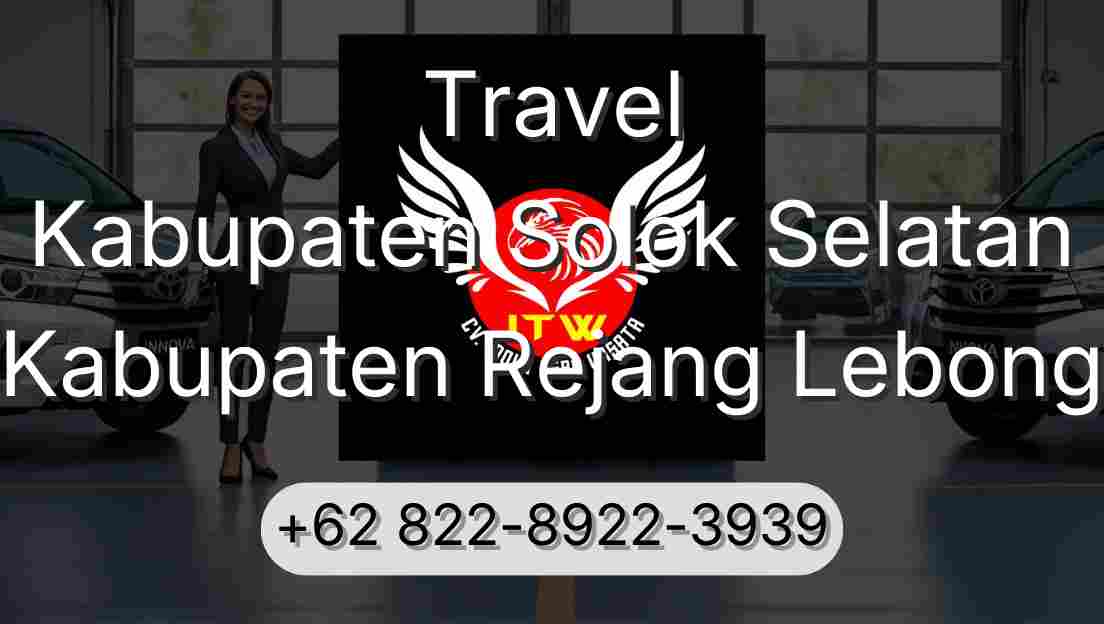Travel Kabupaten Solok Selatan Kabupaten Rejang Lebong