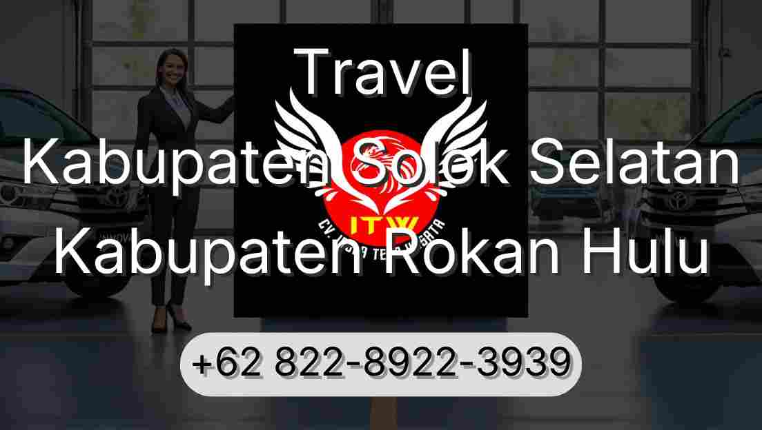 Travel Kabupaten Solok Selatan Kabupaten Rokan Hulu