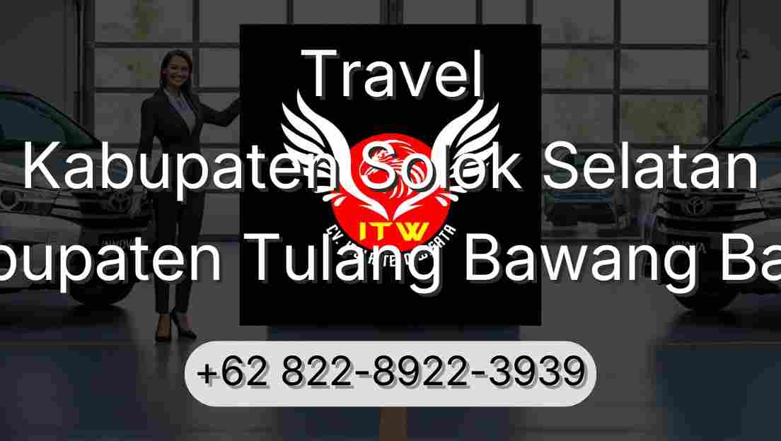 Travel Kabupaten Solok Selatan Kabupaten Tulang Bawang Barat