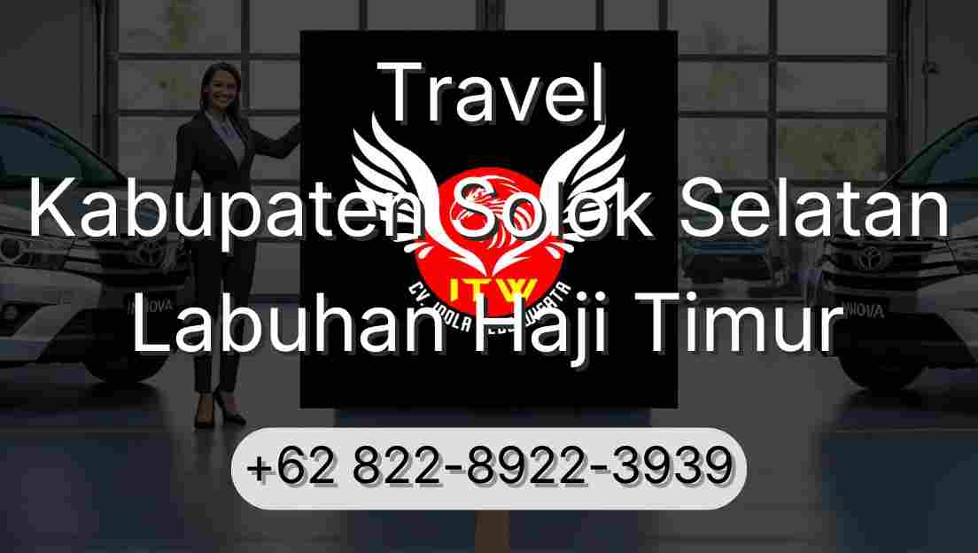 Travel Kabupaten Solok Selatan Labuhan Haji Timur