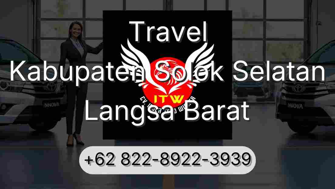 Travel Kabupaten Solok Selatan Langsa Barat