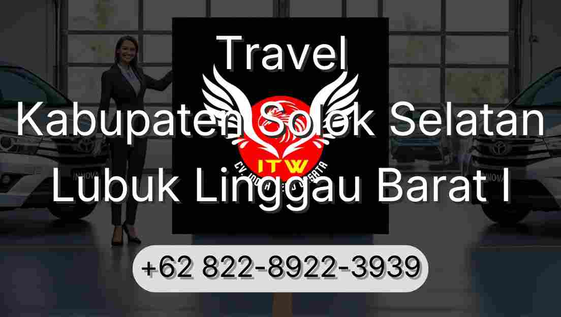 Travel Kabupaten Solok Selatan Lubuk Linggau Barat I