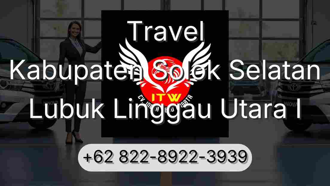 Travel Kabupaten Solok Selatan Lubuk Linggau Utara I