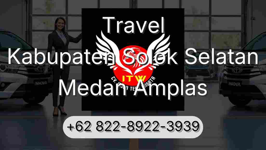 Travel Kabupaten Solok Selatan Medan Amplas