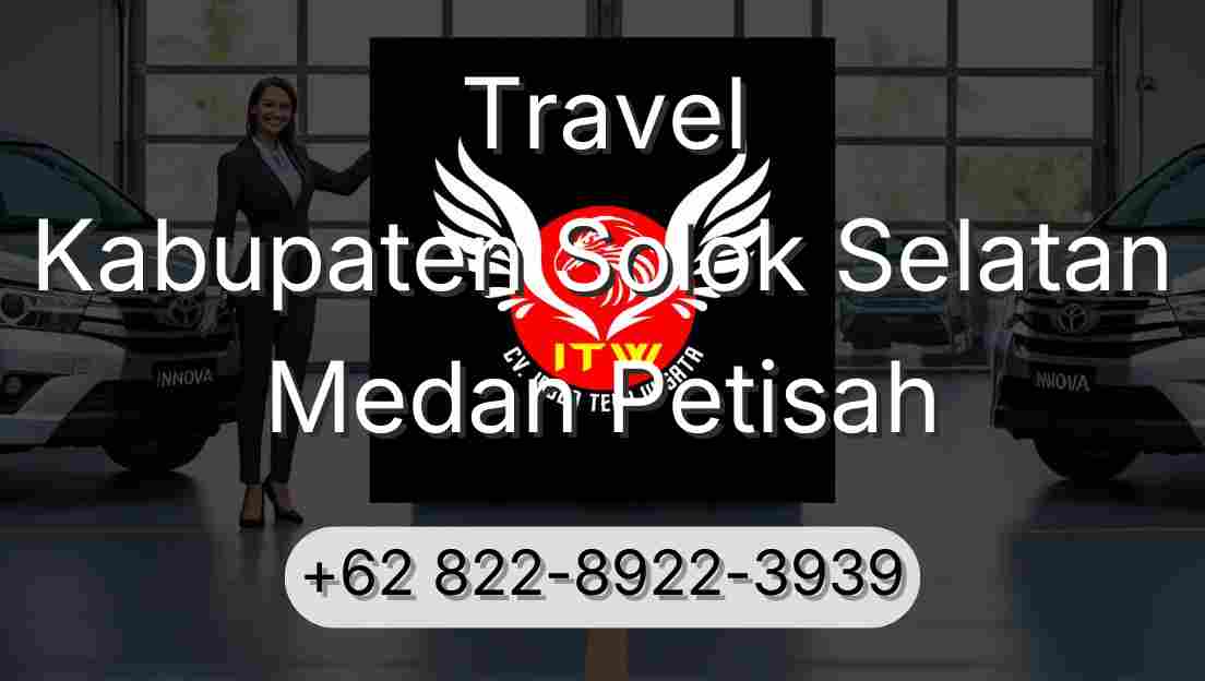 Travel Kabupaten Solok Selatan Medan Petisah