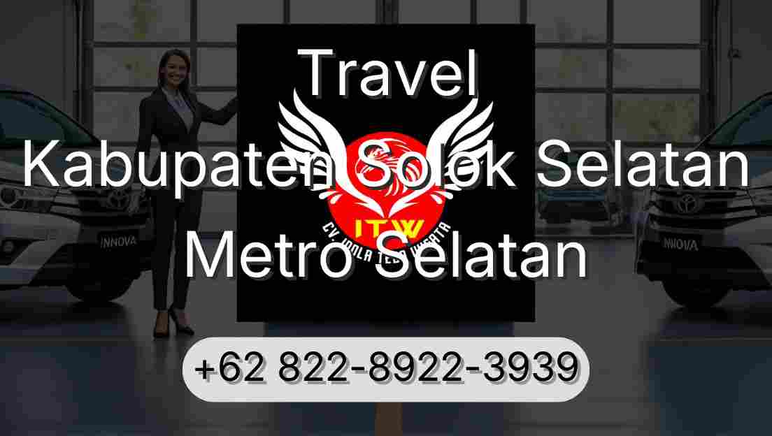 Travel Kabupaten Solok Selatan Metro Selatan