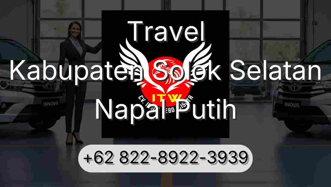 Travel Kabupaten Solok Selatan Napal Putih