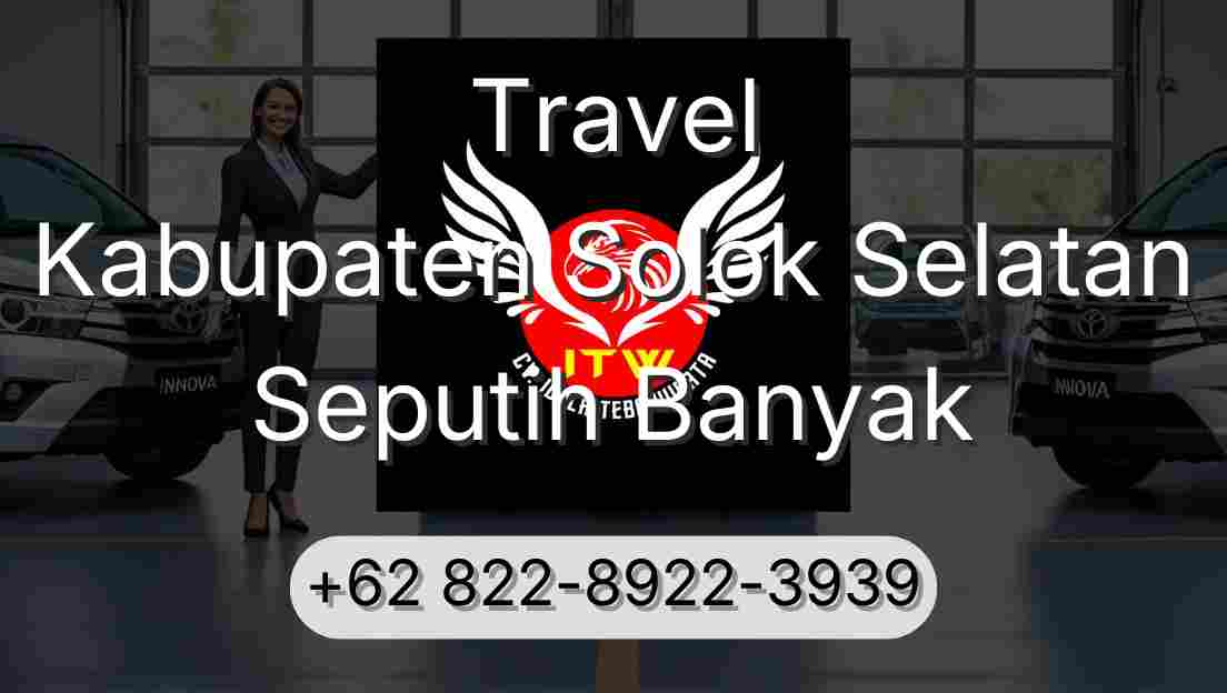 Travel Kabupaten Solok Selatan Seputih Banyak