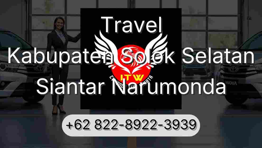 Travel Kabupaten Solok Selatan Siantar Narumonda