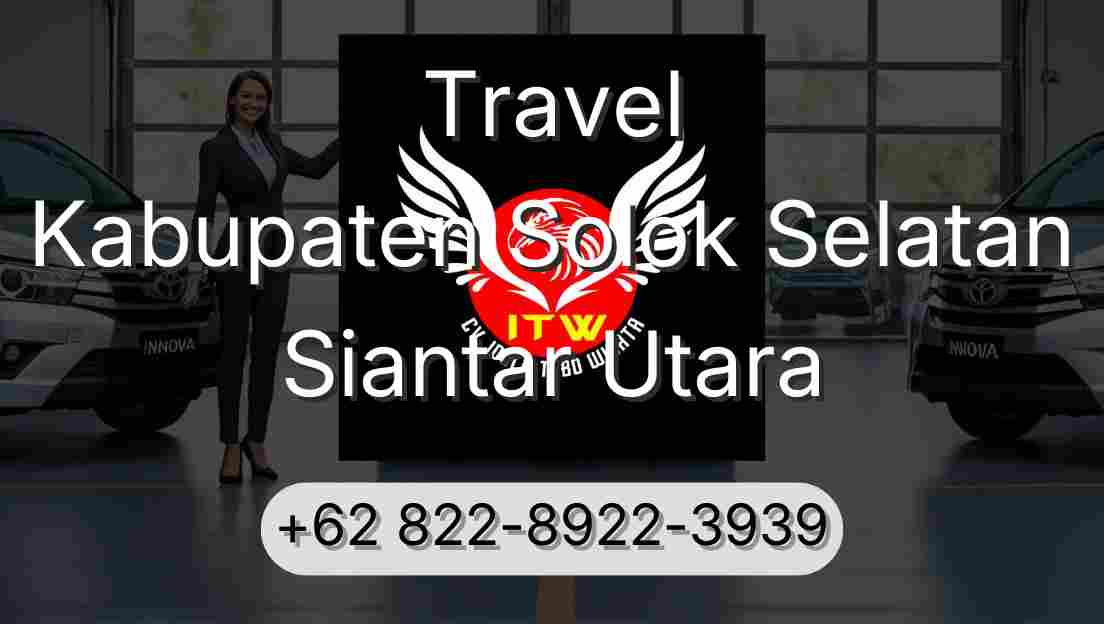 Travel Kabupaten Solok Selatan Siantar Utara