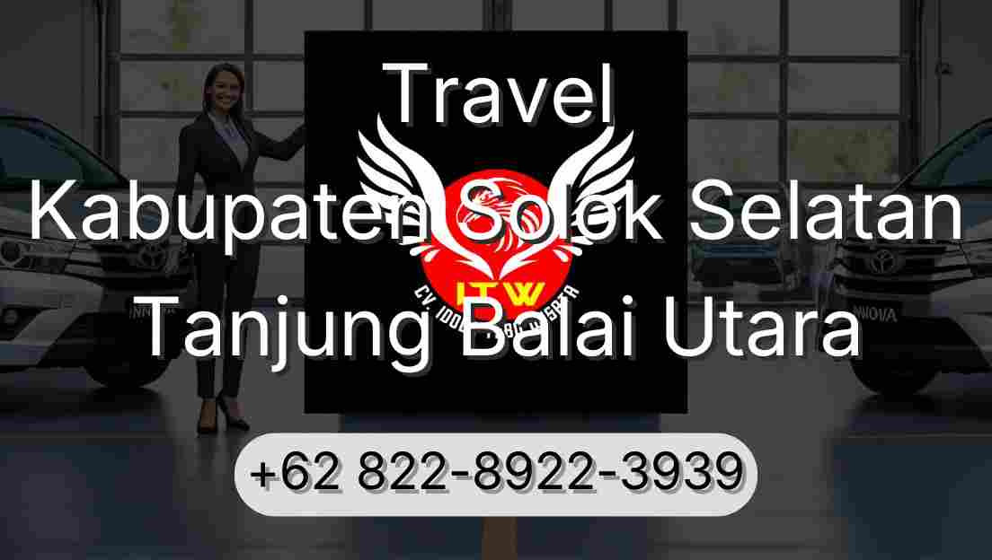 Travel Kabupaten Solok Selatan Tanjung Balai Utara