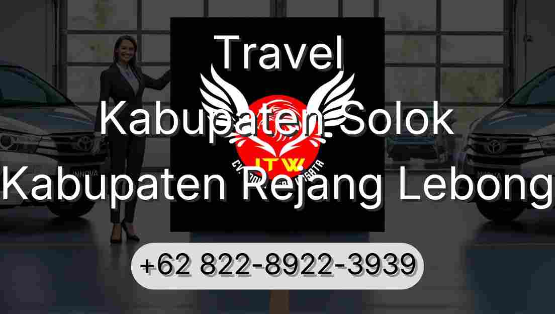 Travel Kabupaten Solok Kabupaten Rejang Lebong