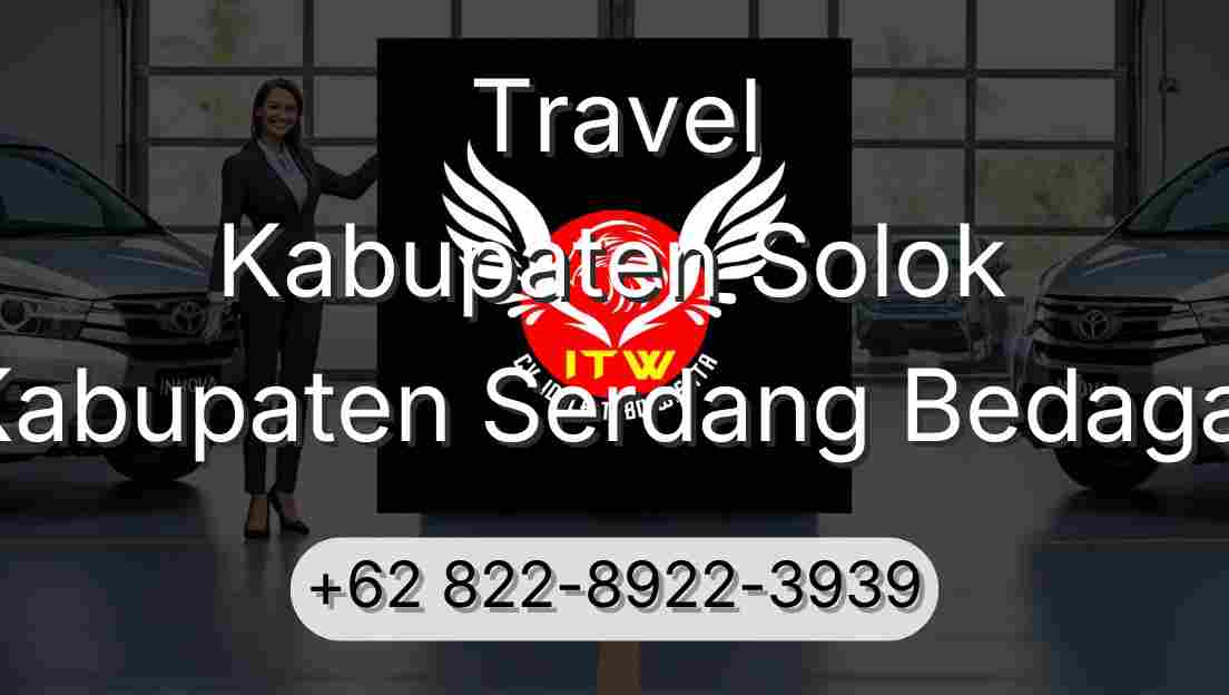 Travel Kabupaten Solok Kabupaten Serdang Bedagai