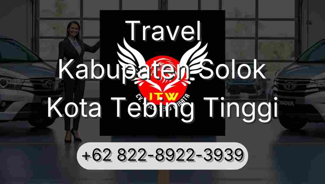 Travel Kabupaten Solok Kota Tebing Tinggi