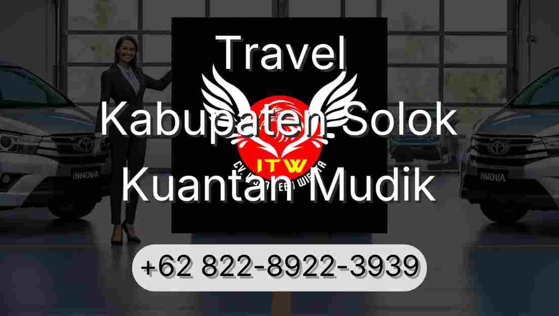 Travel Kabupaten Solok Kuantan Mudik
