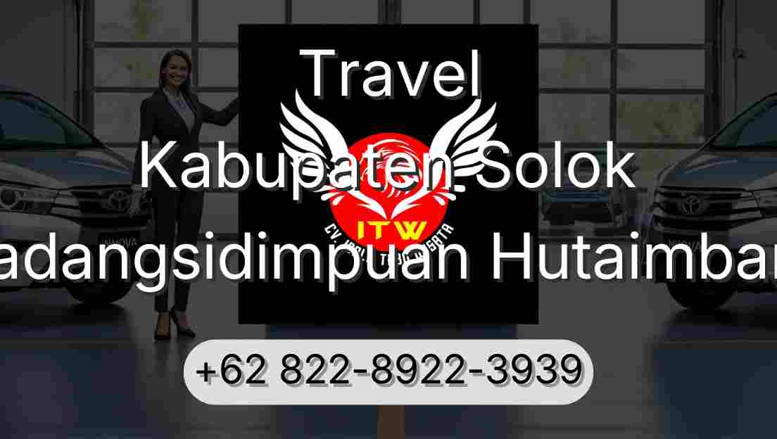 Travel Kabupaten Solok Padangsidimpuan Hutaimbaru