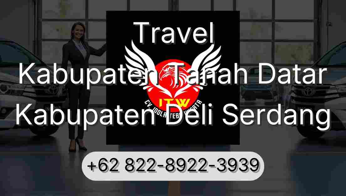 Travel Kabupaten Tanah Datar Kabupaten Deli Serdang