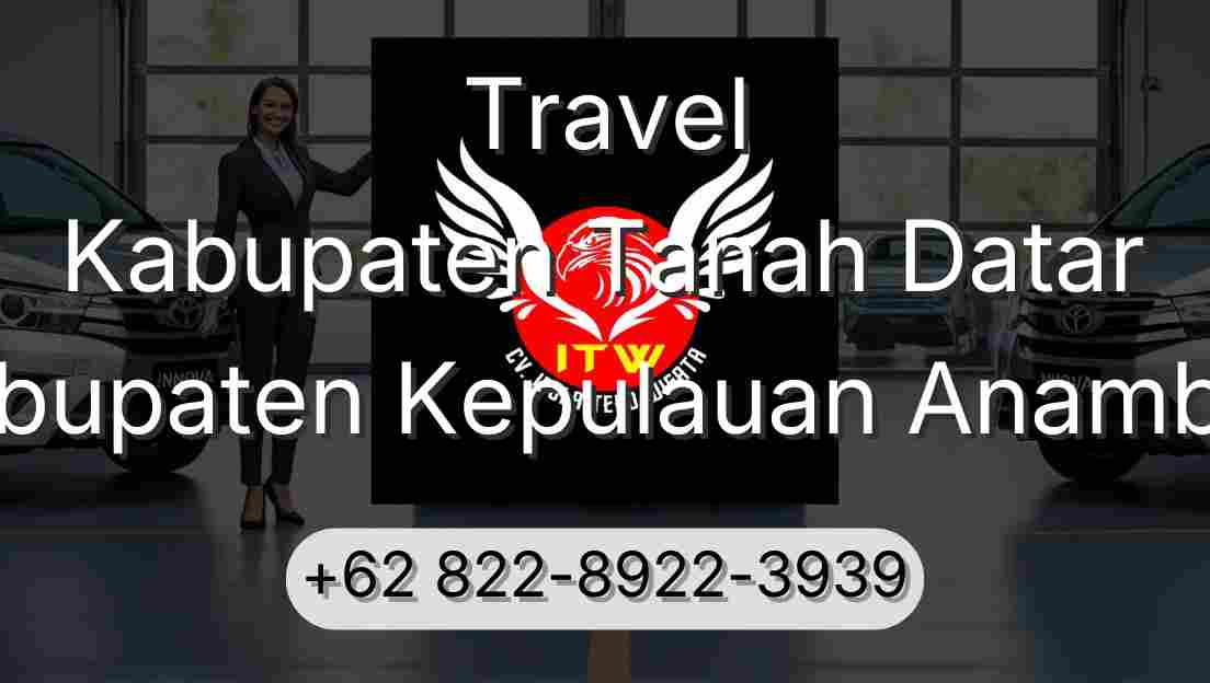 Travel Kabupaten Tanah Datar Kabupaten Kepulauan Anambas