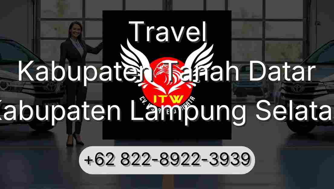 Travel Kabupaten Tanah Datar Kabupaten Lampung Selatan