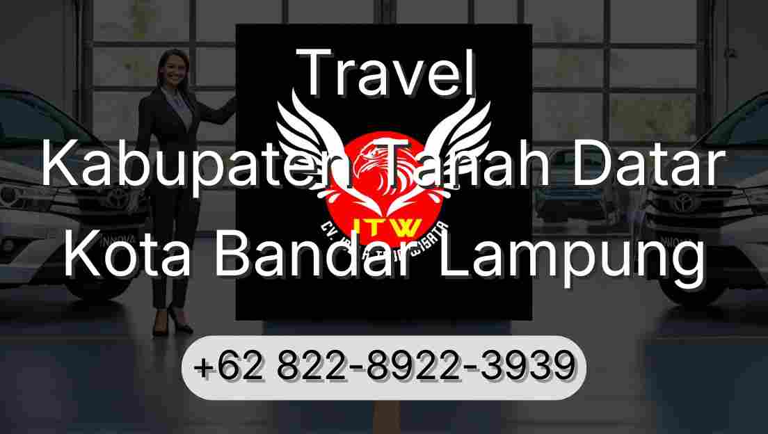 Travel Kabupaten Tanah Datar Kota Bandar Lampung