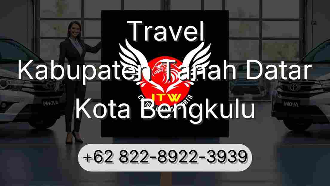 Travel Kabupaten Tanah Datar Kota Bengkulu