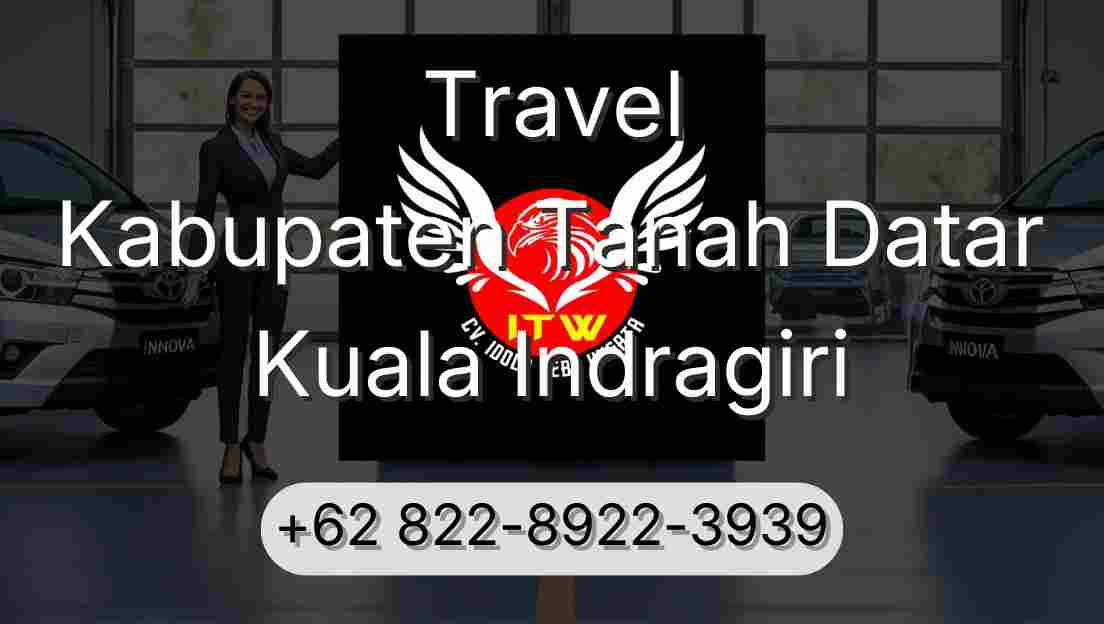 Travel Kabupaten Tanah Datar Kuala Indragiri