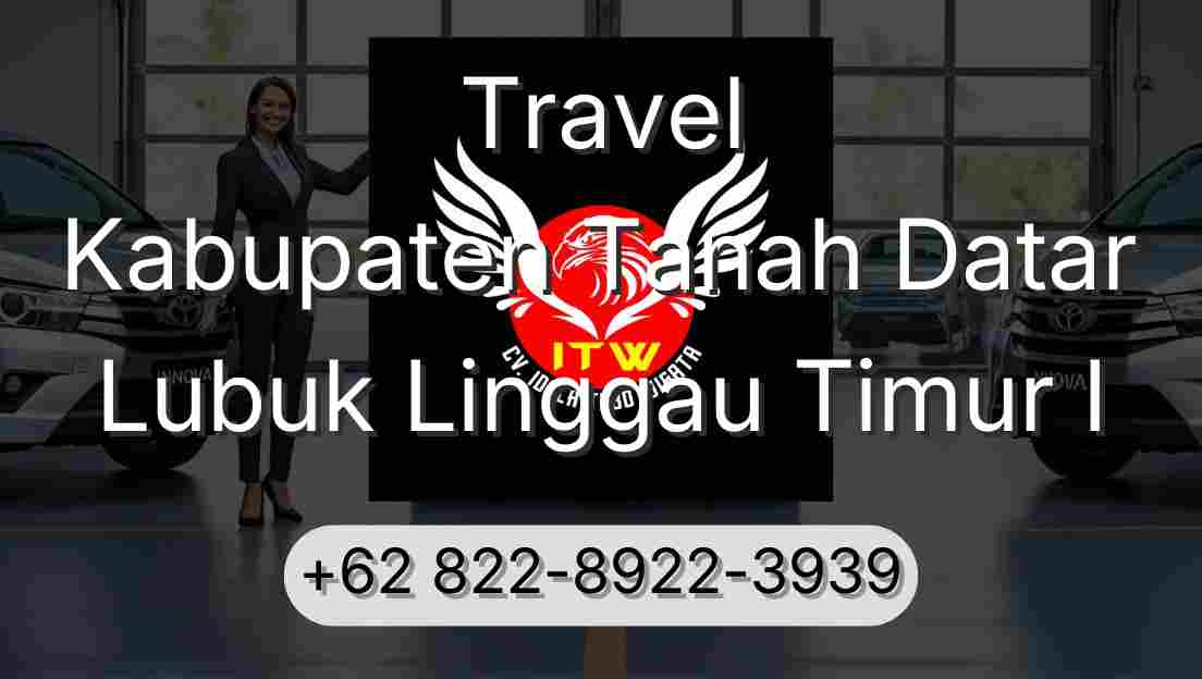 Travel Kabupaten Tanah Datar Lubuk Linggau Timur I
