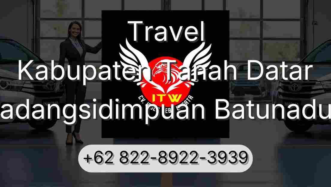Travel Kabupaten Tanah Datar Padangsidimpuan Batunadua