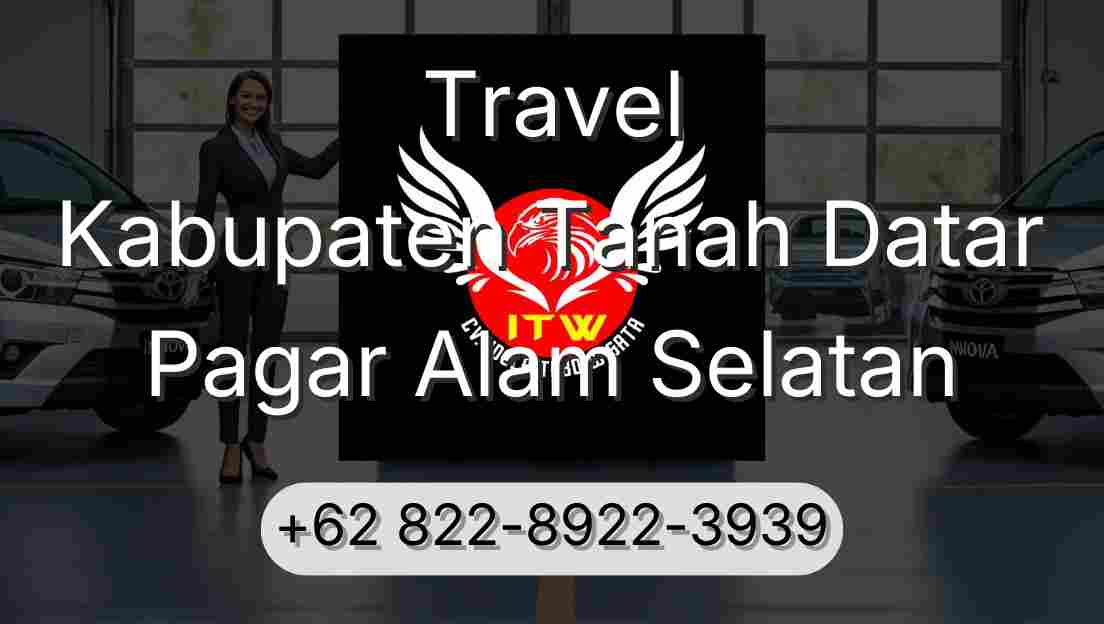 Travel Kabupaten Tanah Datar Pagar Alam Selatan