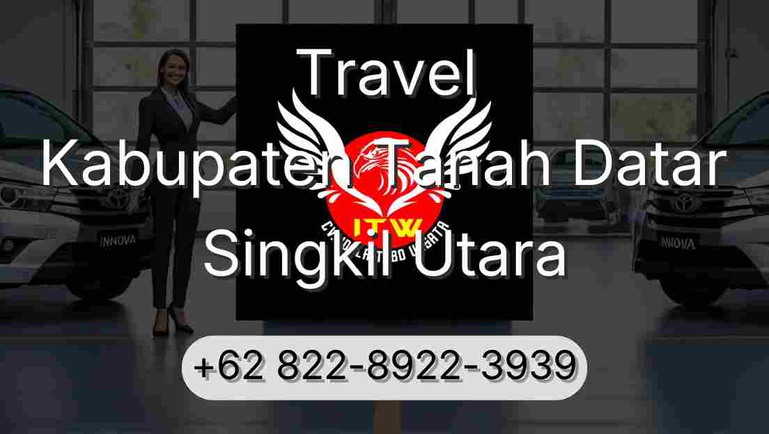 Travel Kabupaten Tanah Datar Singkil Utara