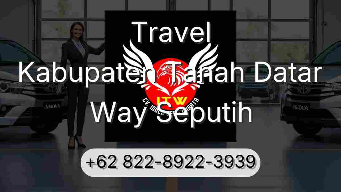 Travel Kabupaten Tanah Datar Way Seputih