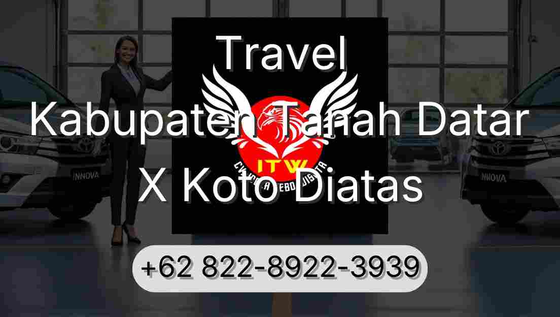 Travel Kabupaten Tanah Datar X Koto Diatas