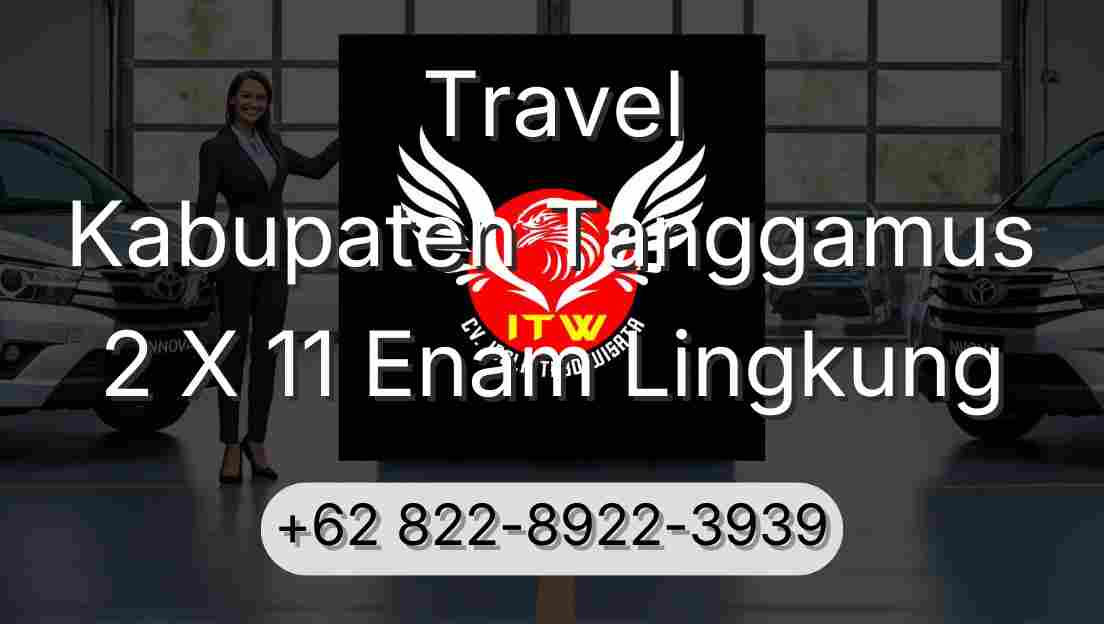 Travel Kabupaten Tanggamus 2 X 11 Enam Lingkung
